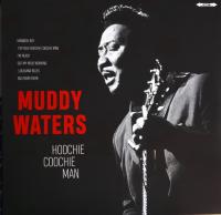 Виниловая пластинка MUDDY WATERS / HOOCHIE COOCHIE MAN (1LP)